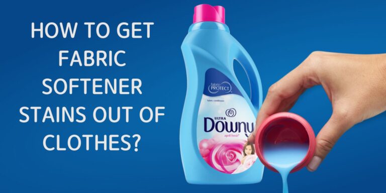 How to Get Fabric Softener Stains Out of Clothes?
