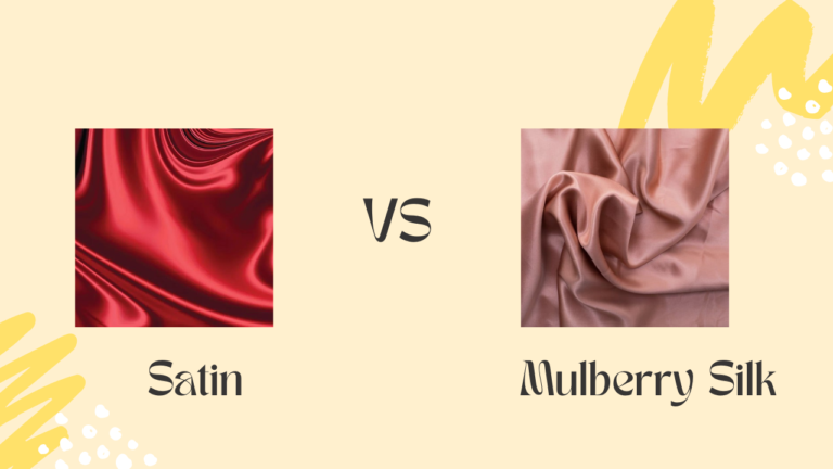 Mulberry Silk vs Satin: Which is Better?