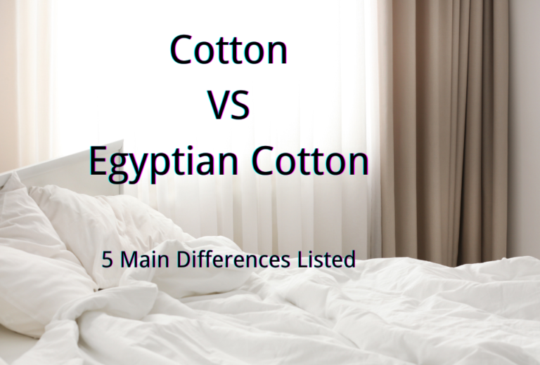 Cotton Vs Egyptian Cotton: 5 Main Differences Listed