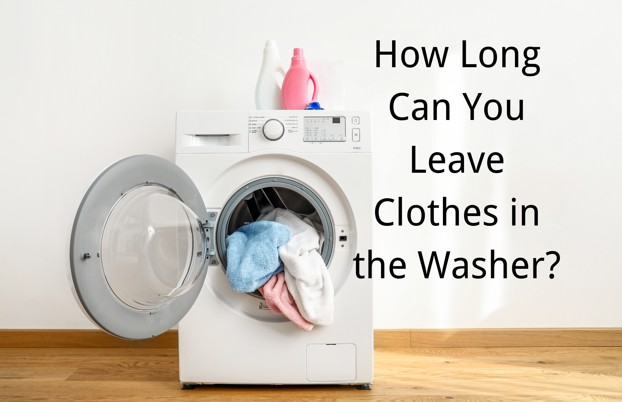 How Long Can You Leave Clothes in the Washer?