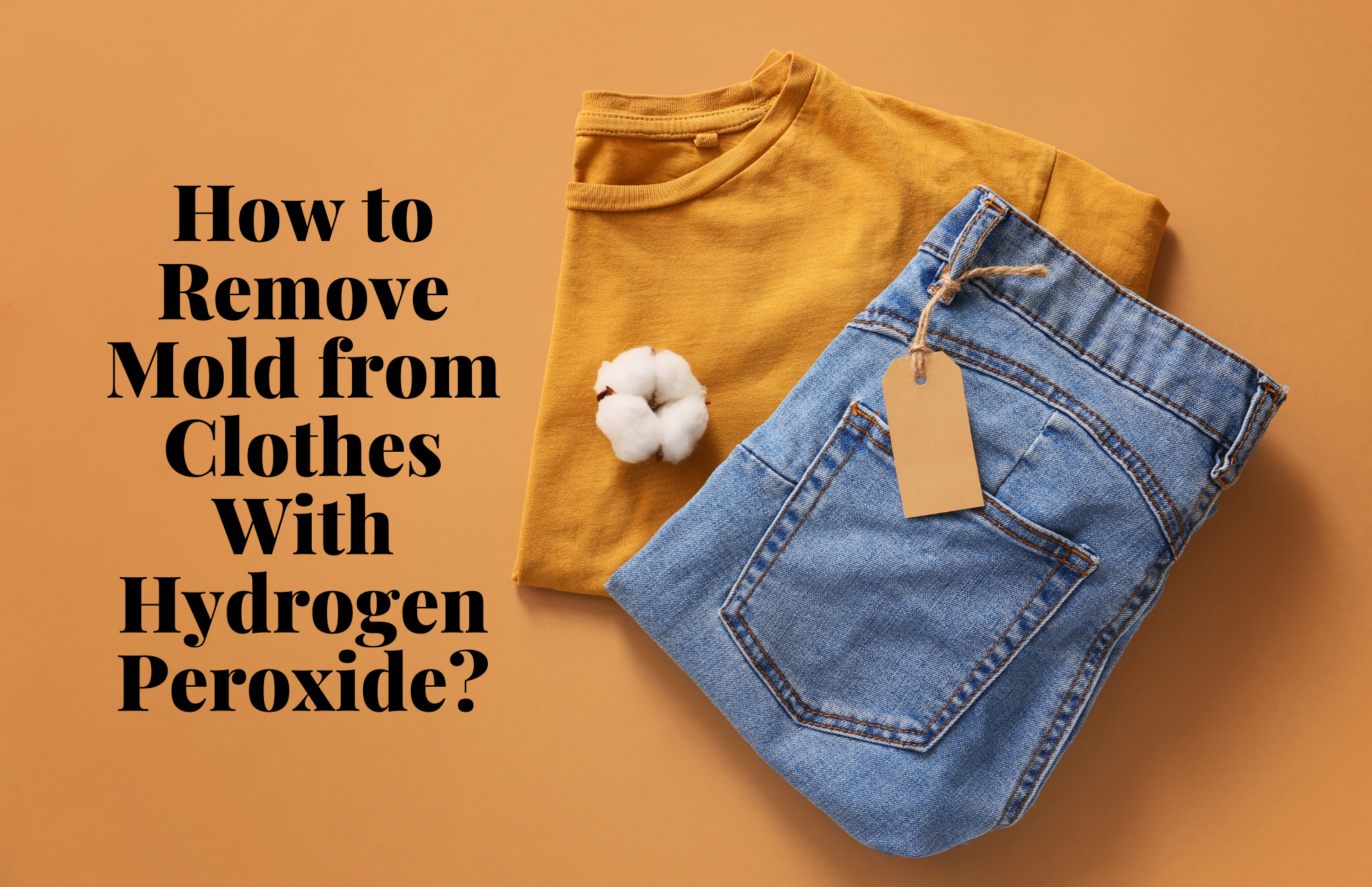 How to Remove Mold from Clothes With Hydrogen Peroxide?