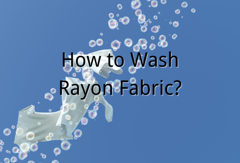 How to Wash Rayon Fabric? Rayon Washing Guide