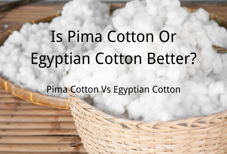 Is Pima Cotton Or Egyptian Cotton Better? Pima Cotton Vs Egyptian Cotton