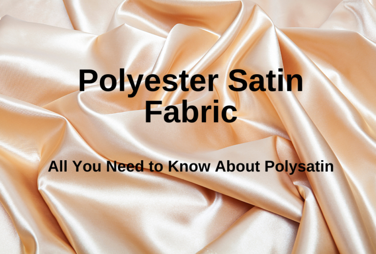 Polyester Satin Fabric: All You Need to Know About Polysatin