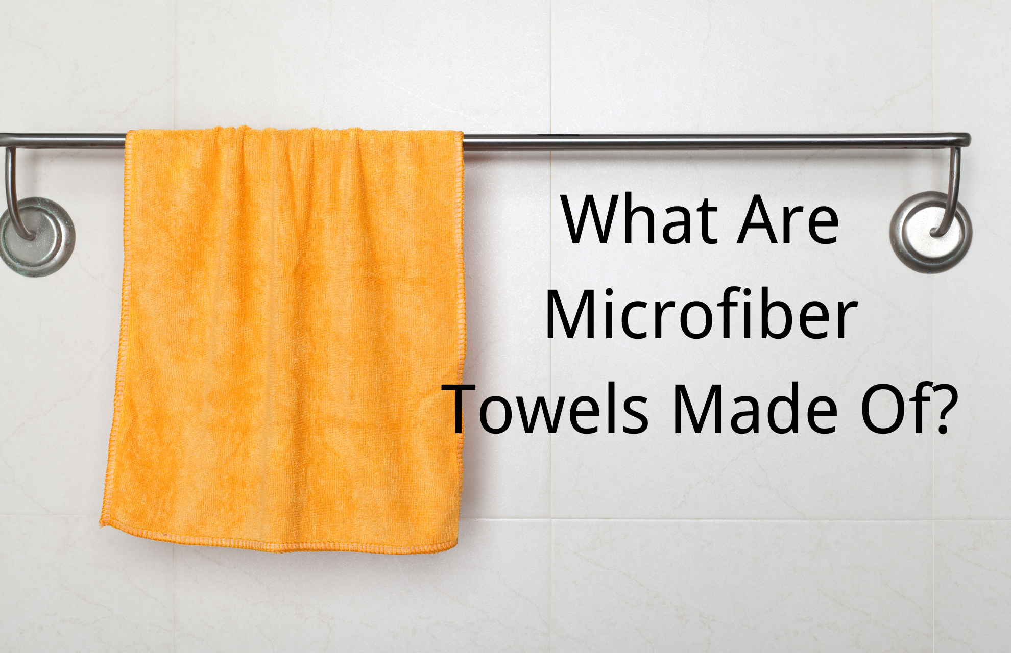 What Are Microfiber Towels Made Of?