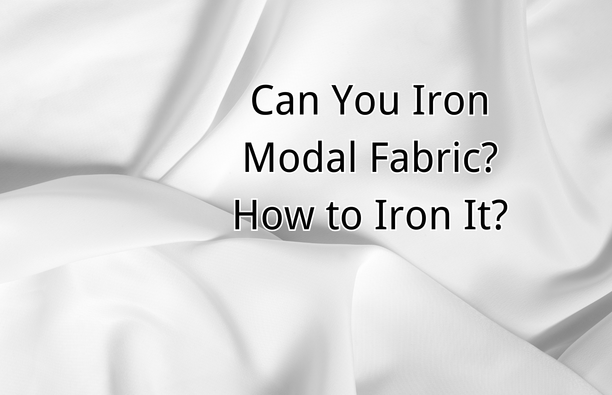 Can You Iron Modal Fabric? How to Iron It?