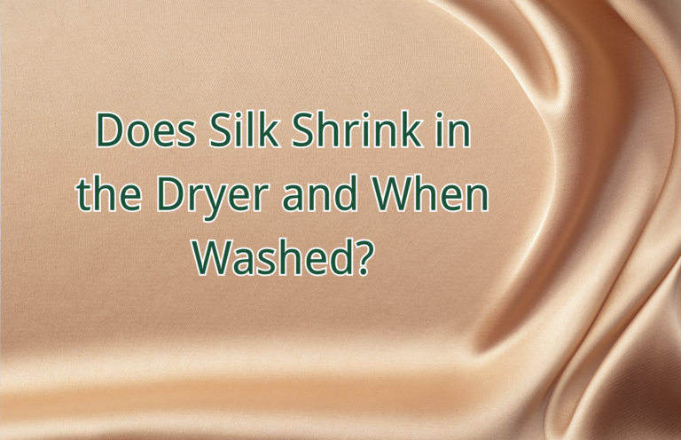 Does Silk Shrink in the Dryer and When Washed? [Answered]