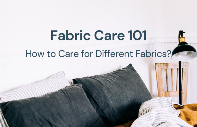 Fabric Care 101: How to Care for Different Fabrics?