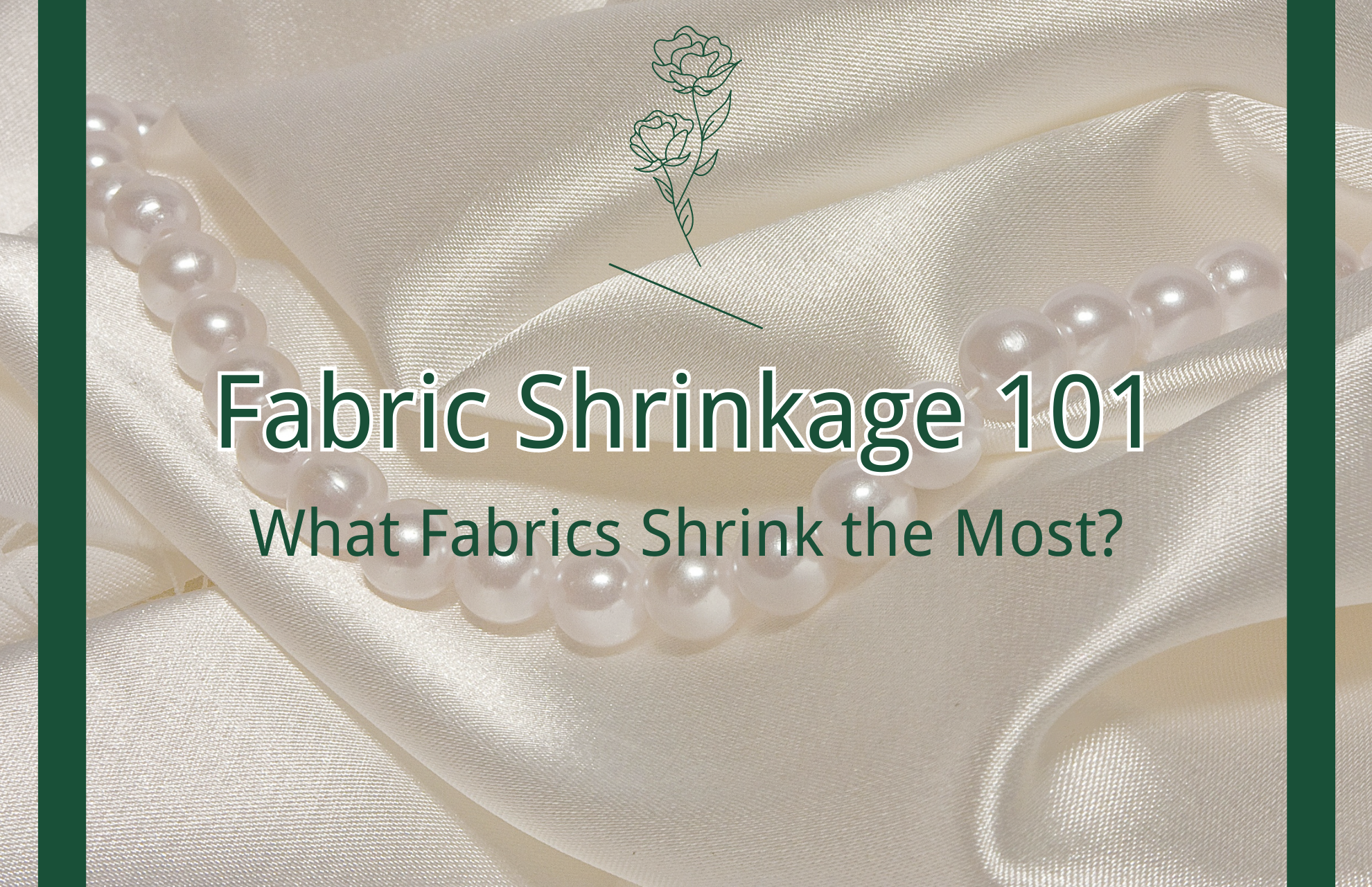 Fabric Shrinkage 101: What Fabrics Shrink the Most?