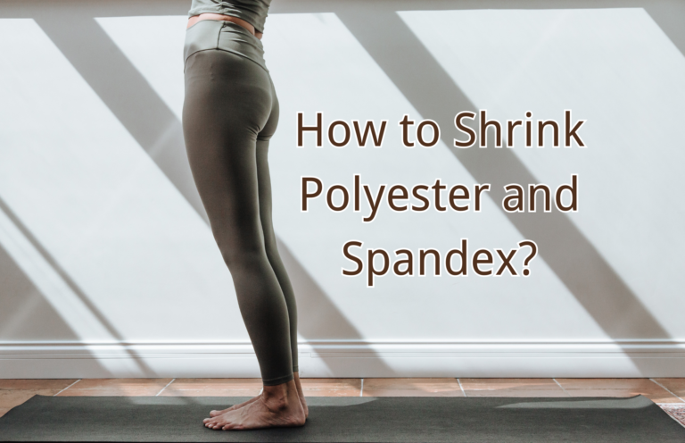 How to Shrink Polyester and Spandex? An Easy Beginner’s Guide
