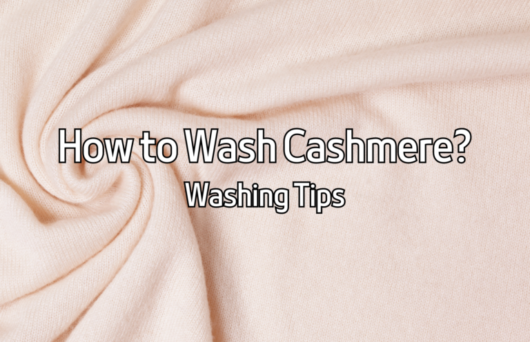 How to Wash Cashmere? Washing Tips
