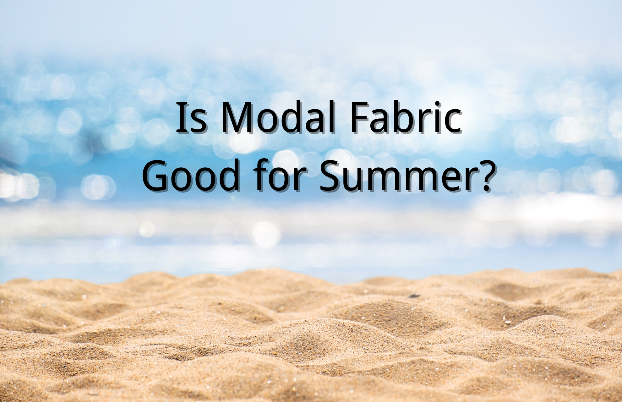 Is Modal Fabric Good for Summer? Things to Know