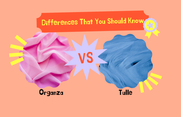 Organza Vs Tulle: Differences That You Should Know