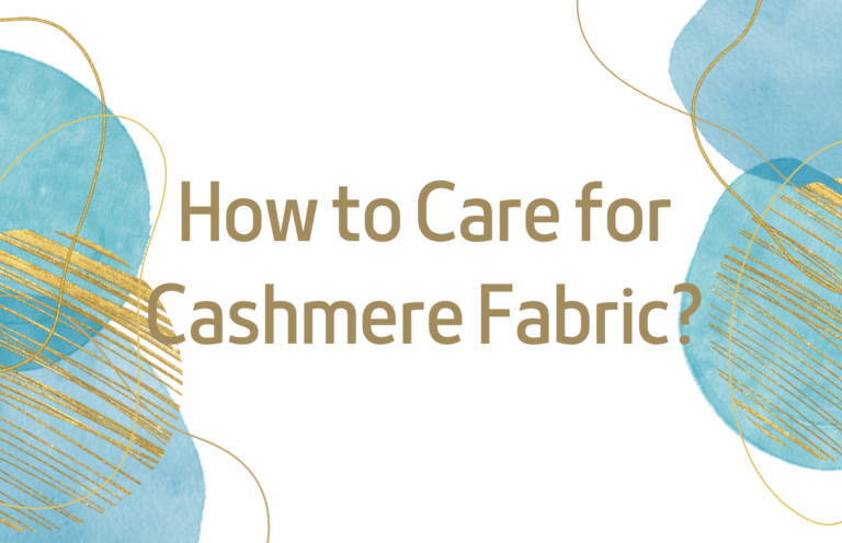 How to Care for Cashmere? Make Your Cashmere Last a Lifetime