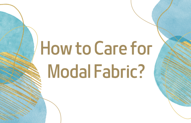 How to Care for Modal Fabric? Modal Care 101